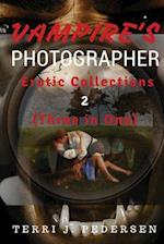 Vampires's Photographer Erotic Collections 2 (Three in One)