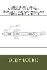 Modelling and Navigation for the Hammerhead Autonomous Underwater Vehicle