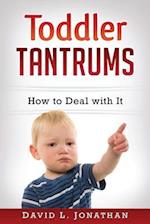 Toddler Tantrums - How to Deal with It