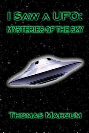 I saw a UFO: Mysteries of the sky