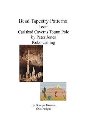 Bead Tapestry Patterns Loom Carlsbad Caverns Totem Pole by Peter Jones Koko CA