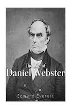 The Life of Daniel Webster