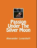 Passion Under the Silver Moon