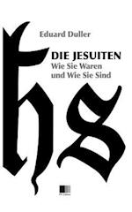 Die Jesuiten. Wie sie waren und wie sie sind (Illustriert).