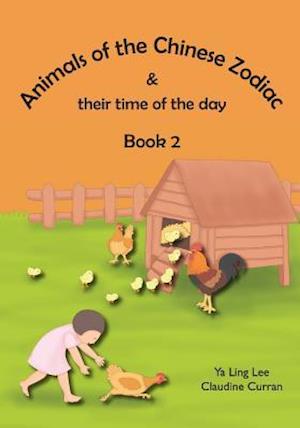 Animals of the Chinese Zodiac & Their Time of the Day (Book 2)