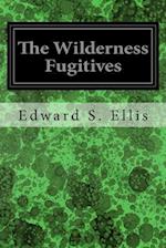 The Wilderness Fugitives