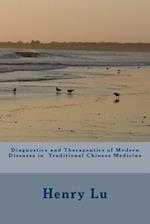 Diagnostics and Therapeutics of Modern Diseases in Traditional Chinese Medicine