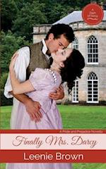 Finally Mrs. Darcy: A Pride and Prejudice Novella 