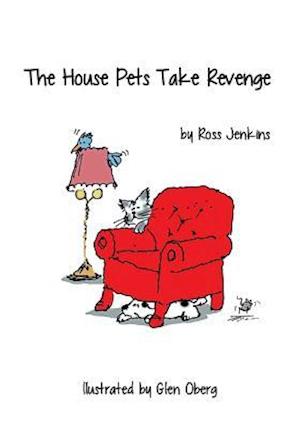 The House Pets Take Revenge