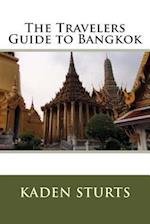 The Travelers Guide to Bangkok