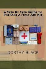 A Step by Step Guide to Prepare a First Aid Kit