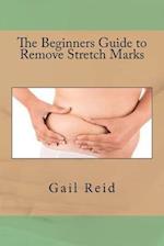 The Beginners Guide to Remove Stretch Marks