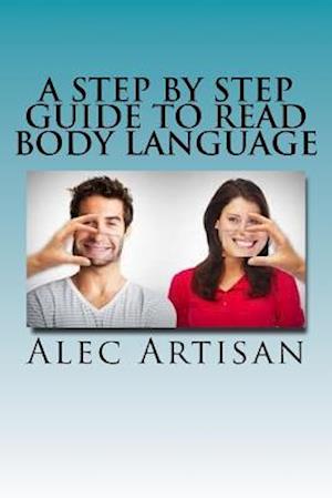 A Step by Step Guide to Read Body Language