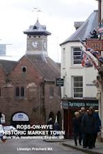 Ross-On-Wye, Historic Market Town, River Wye, Herefordshire, England, UK