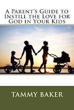 A Parent's Guide to Instill the Love for God in Your Kids