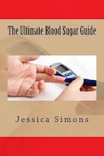 The Ultimate Blood Sugar Guide