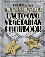 Boston's Own Chef To The Stars Lacto-Ovo Vegetarian Cookbook