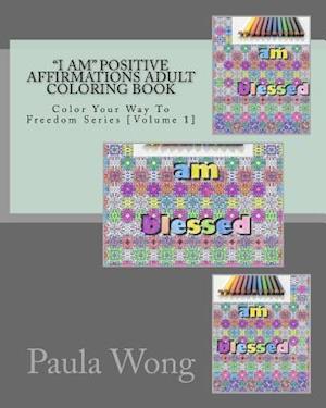 I Am Positive Affirmations Adult Coloring Book