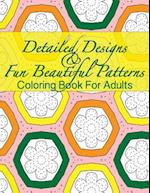Detailed Designs & Fun Beautiful Patterns Coloring Book for Adults