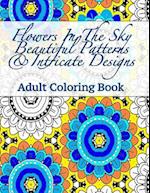 Flowers in the Sky Beautiful Patterns & Intricate Designs Adult Coloring Book