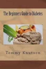 The Beginners Guide to Diabetes