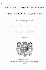 Martin's History of France, the Age of Louis XIV - Vol. II