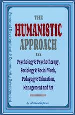 The Humanistic Approach in Psychology & Psychotherapy, Sociology & Social Work, Pedagogy & Education, Management and Art
