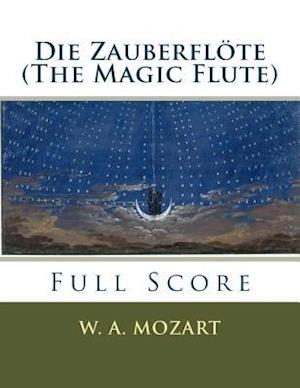 Die Zauberflöte (the Magic Flute)