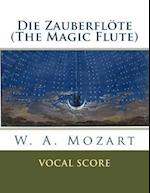 Die Zauberflöte (the Magic Flute)