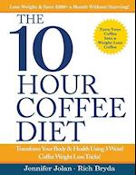 The 10-Hour Coffee Diet