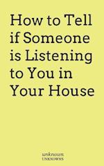 How to Tell If Somone Is Listening to You in Your House