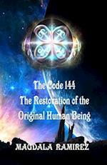 The Code of 144, the Restoration of the Original Human Being