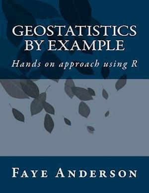 Geostatistics by Example