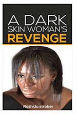 A Dark Skin Woman's Revenge