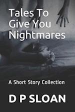 Tales to Give You Nightmares