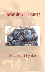 Twelve Steps Into Slavery