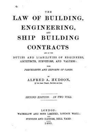 The Law of Building, Engineering, and Ship Building Contracts