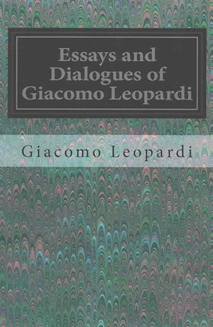 Essays and Dialogues of Giacomo Leopardi