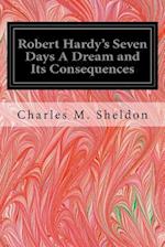 Robert Hardy's Seven Days a Dream and Its Consequences