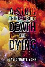 A Stoic Thinks about Death and Dying
