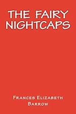 The Fairy Nightcaps