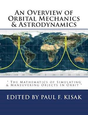 An Overview of Orbital Mechanics & Astrodynamics