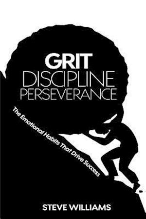 Grit, Discipline, Perseverance
