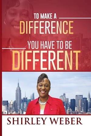 To Make A Difference You have to Be Different