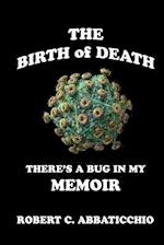 The Birth of Death: There's a Bug in My Memoir 