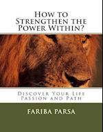 How to Strengthen the Power Within?