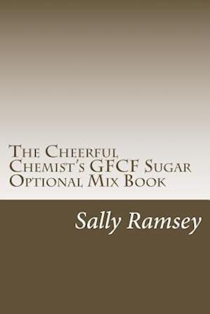 The Cheerful Chemist's Gfcf Sugar Optional Mix Book