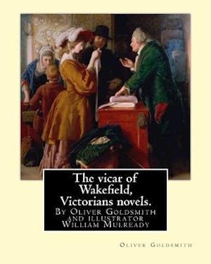 The Vicar of Wakefield, by Oliver Goldsmith and Illustrator William Mulready