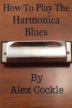 How to Play the Harmonica Blues
