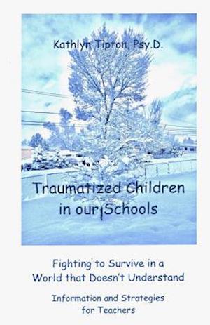Traumatized Children in Our Schools